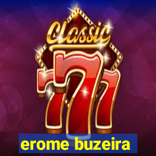 erome buzeira